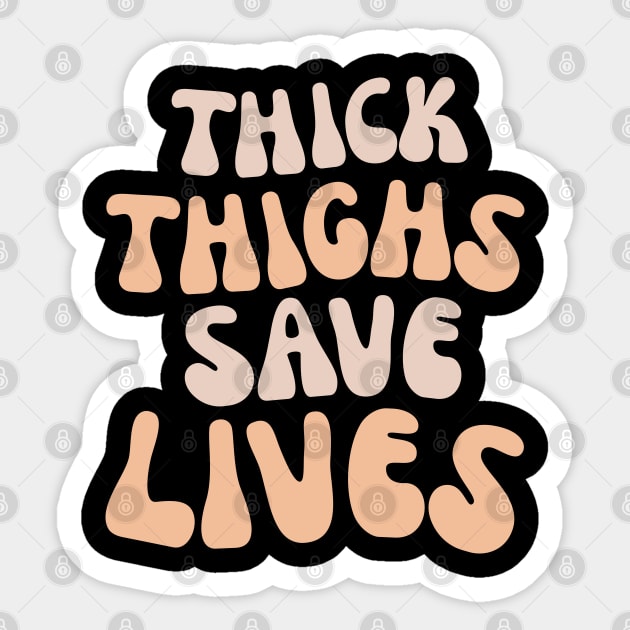 Thick Thigh Save Lives Sticker by AniTeeCreation